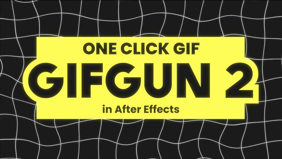 GifGun 2 - анимированные GIF одним щелчком для After Effects